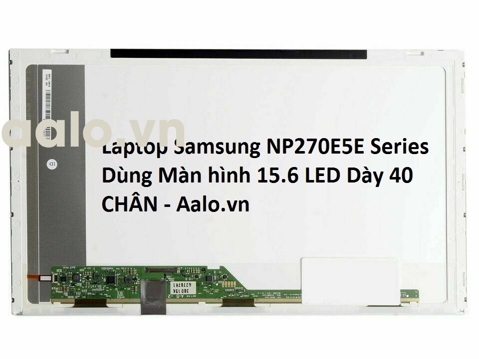 Màn hình Laptop Samsung NP270E5E Series